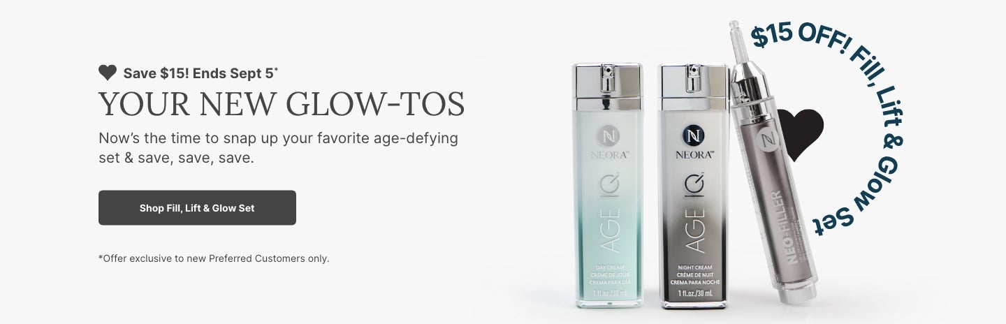 A promotional banner for Neora’s Fill, Lift & Glow Set. Featured is text reading ”Preferred Customers only: Save $15 off until Sept 5,” and a “Shop Fill, Lift & Glow Set” button underneath it.